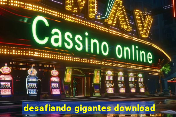 desafiando gigantes download